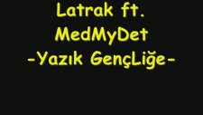 Latrak Ft. Medmydet - Yazık Gençliğe