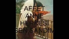 Selim Akgun - Affet Anne Herkesi Sen Sandım şiir Selim Akgun - Affet Anne Herkesi Sen Sandım şiir