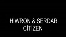 serdar citizen & hiwron