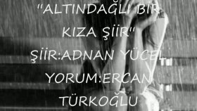 Ercan Turkoglu - Altındağlı Bir Kıza şiir Ercan Turkoglu - Altındağlı Bir Kıza şiir