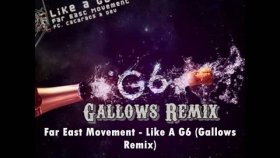 Far East Movement - Like A G6 Gallows Far East Movement - Like A G6 Gallows