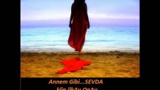 sevda..annem gibi..klip ilkay onay