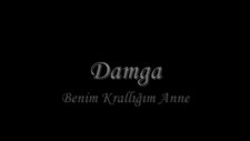 Damga Empty-Benim Krallığım Anne
