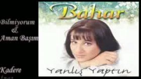 Bahar - Bilmiyorum Bahar - Bilmiyorum