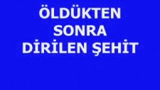 Öldükten Sonra Dirilen Şehit