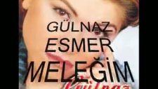 Gülnaz-Esmer Melegim