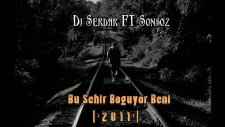 Sonsöz Ft Djserdar Bu Sehir Boğuyor Beni 2o11