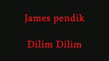 James Pendik - Dilim Dilim