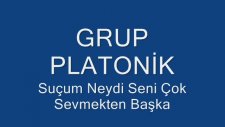 grup platonik - suçum neydi seni çok sevmekten başka