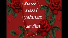 Ben Seni Yalansız Sevdim Şiir