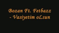 Bozan Ftfetbazz Vasiyetim Olsun