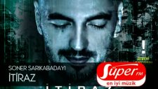 soner sarikabadayi-itiraz 2011orjinal-süper fm