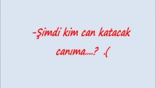 şimdi kim can katcak canıma
