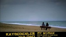 my woman kaybedenler kulübü