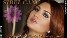 Sibel Can - Bir Sıkımlık Canım Vardı