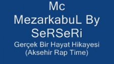 Mc Mezarkabul By Serseri - Gerçek Bir Hayat Hikayesi