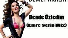 Demet Akalın-Bende Özledim-Emre Serin Mix