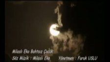 Milaslı Eko Bahtsız Çocuk Klip