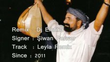 Şivan Perver Remix Leyla İbrahim Ergün