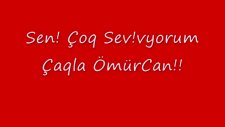 Sen! Çoq Sev!yorum Çaqla Ömürcan