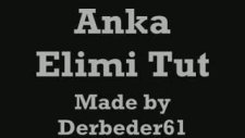 Anka Elimi Tut