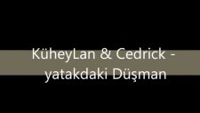 Küheylan & Cedrick Yatakdaki Düşman