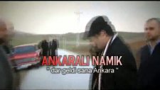 Dar Geldi Sana Ankara Ankaralı Namık