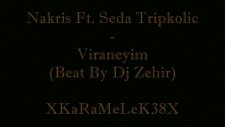 Nakris Ftseda Tripkolic Viraneyim 2011 Beat By Dj Zehir
