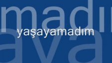 Yaşayamadım