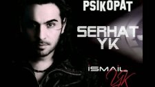 İsmail Yk Onu Bana Hatırlatmayın Yeni 2011 İsmail Yk 2011 Psikopat Yeni Albüm