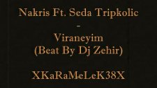 Nakris Ftseda Tripkolic Viraneyim 2011 Beat By Dj Zehir