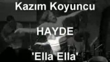 kazım koyuncu ella ella