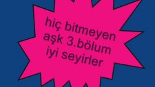 Hiç Bitmeyen Aşk 3 Böulm
