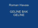 Geline Bak Geline - Roman Havası