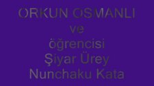 orkun osmanlı ve öğrencisi şiyar ürey nunchaku kata