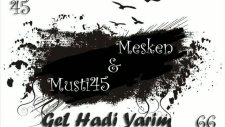 Musti45 & Mesken Gel Hadi Yarim ''byxeara Hd''