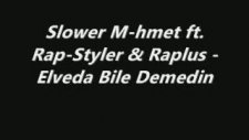 Slower M Hmet Ftrap Styler & Raplus Elveda Bile Demedin