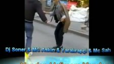 yandan halimem yandan mc şah & dj soner & mc aşkın & yaralı rapçi