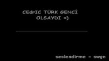 cedric türk genci olsaydı