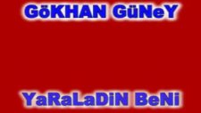 Gökhan Güney - Yaraladın Beni...