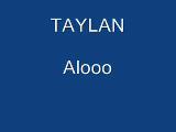 Taylan - ALOO Taylan - ALOO