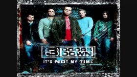 3 Doors Down - It's Not My Time 3 Doors Down - It's Not My Time