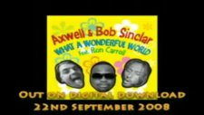 Bob Sinclar Axwell Ron Carroll - 'what A Wonderful World' Official Music Video