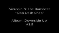 Slap Dash Snap - Siouxsie And The Banshees