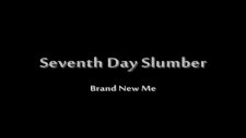 Seventh Day Slumber - Brand New Man