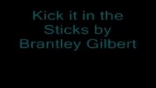 Kick İt İn The Sticks By Brantley Gilbert Wıth Lyrıcs On Screen