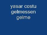 Yaşar Coştu - Gelmezsen Gelme