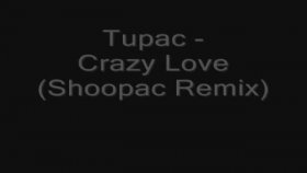 Tupac - Crazy Love Tupac - Crazy Love