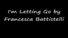 ı'm letting go by francesca battistelli-lyrics