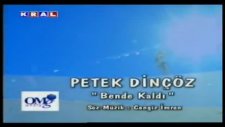 Petek Dinçoz - Bende Kaldı